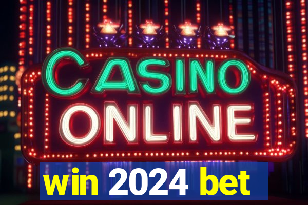 win 2024 bet